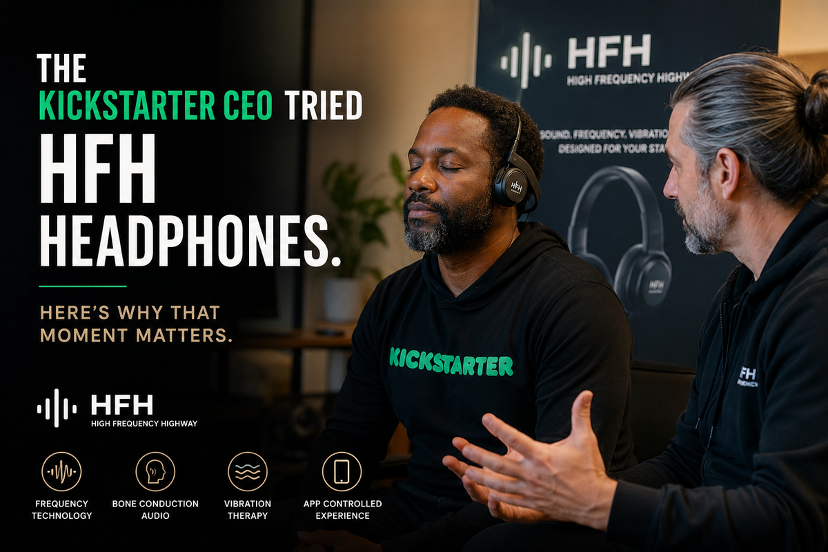 The Kickstarter CEO Tried HFH Headphones. Here’s Why That Moment Matters